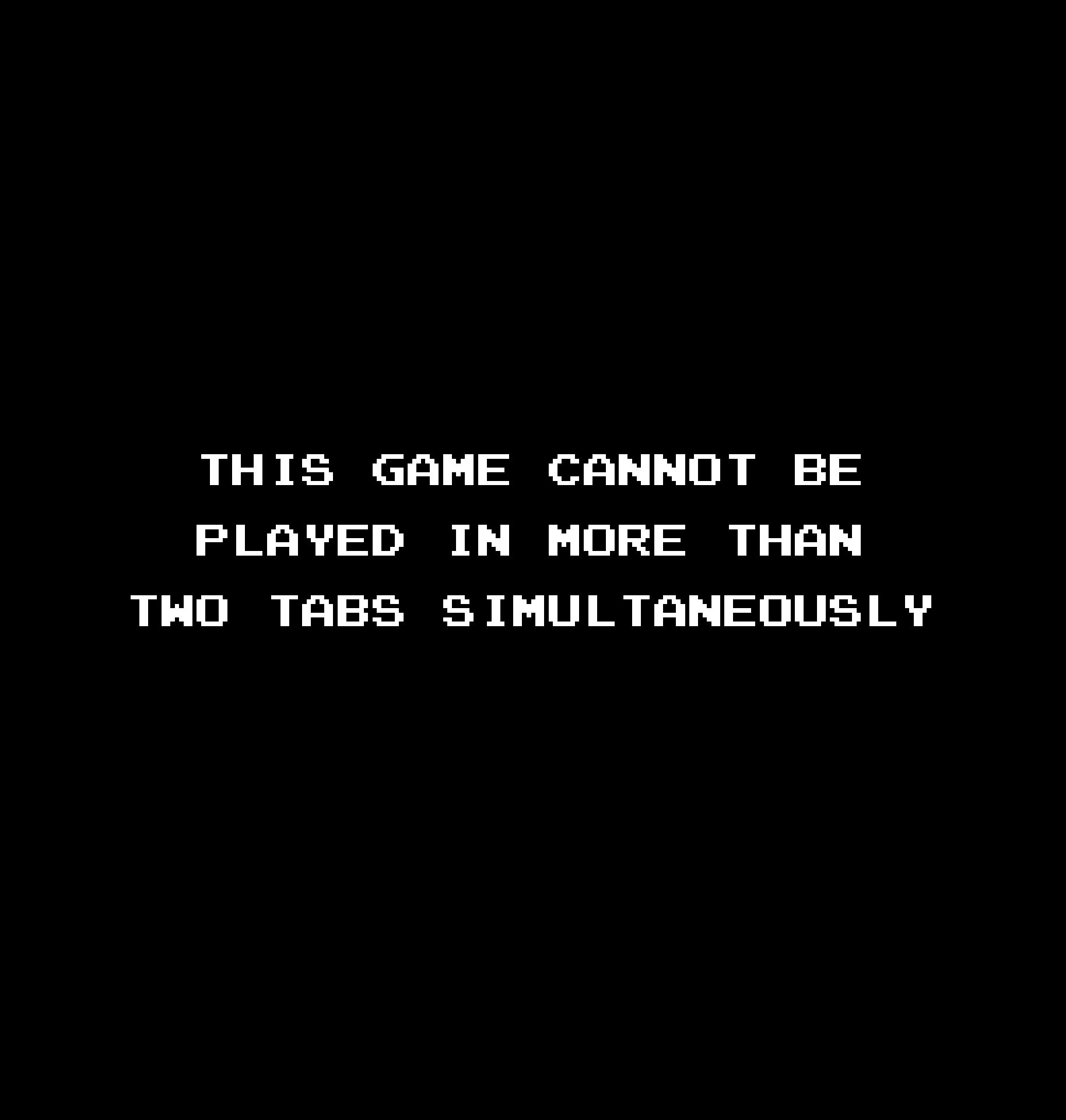 "This game cannot be played in more than two tabs simultaneously."